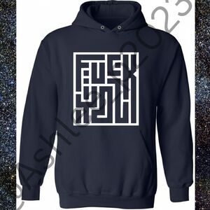 F*ck You Unisex Hoodie Or Sweatshirt